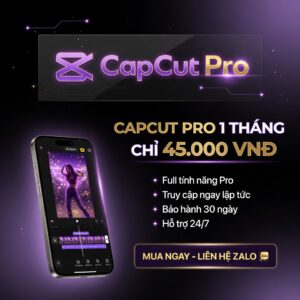 Tài khoản Capcut pro 45k/tháng - Mua Gói từ 3 tháng - 6 tháng